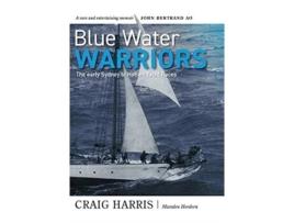 Livro Blue Water Warriors: The Early Sydney to Hobart Yacht Races Craig Harris, Marsden Hordern (Inglês)