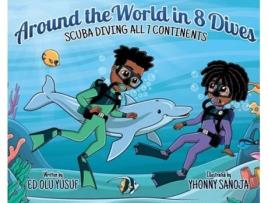Livro Around the World in 8 Dives Scuba Diving all 7 Continents de Ed Olu Yusuf (Inglês - Capa Dura)