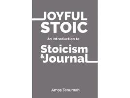 Livro The Joyful Stoic: Brief Introduction to Stoicism & Journal Amas Tenumah (Inglês)