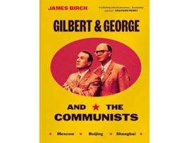 Livro Gilbert amp George and the Communists de Michael Hodges (Inglês - Capa Dura)