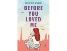 Livro Before You Loved Me de Samantha Gregson (Inglês)