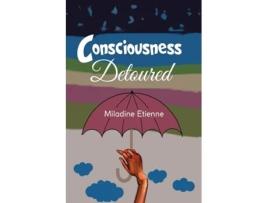 Livro Consciousness Detoured Miladine Etienne (Inglês)