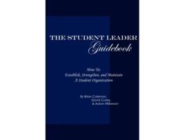 Livro The Student Leader Guidebook: How to Establish, Strengthen, and Maintain a Student Organization ESANi Books (Inglês)