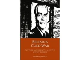 Livro Britain’s Cold War: Culture, Modernity and the Soviet Threat Nicholas Barnett (Inglês)