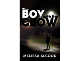 Livro The Boy With The Glow Book Two Enhanced Being Series de Melissa Algood (Inglês)