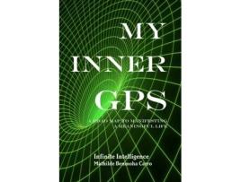 Livro My Inner GPS - A Road Map to Manifesting a Meaningful Life Mathilde Benmoha Carro (Inglês)