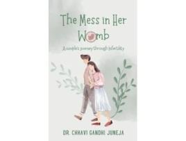 Livro The Mess in Her Womb de Dr Dr Chhavi Gandhi Gandhi Juneja (Inglês)