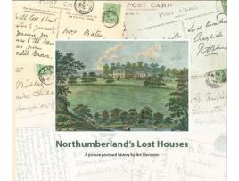 Livro Northumberlands Lost Houses de Jim Davidson (Inglês - Capa Dura)