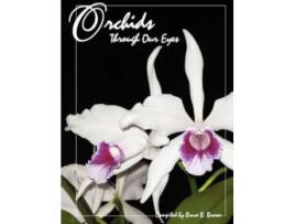 Livro Orchids Through Our Eyes Bruce B. Brown (Inglês)