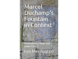 Livro Marcel Duchamp's Fountain in Context: Readymades Read and made Part 2 Lyn Merrington (Inglês)
