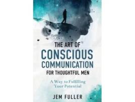 Livro The Art of Conscious Communication for Thoughtful Men Jem Fuller (Inglês)