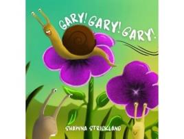 Livro Gary! Gary! Gary! de Shawna Strickland (Inglês)