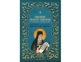 Livro Concerning Frequent Communion of the Immaculate Mysteries of Christ de St Nikodemos the Hagiorite (Inglês)