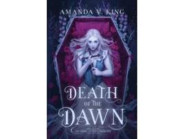 Livro Death of the Dawn (The Spires of Dawn) Amanda V. King (Inglês)
