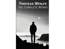 Livro Thomas Wolfe The Complete Works de Thomas Wolfe (Inglês)