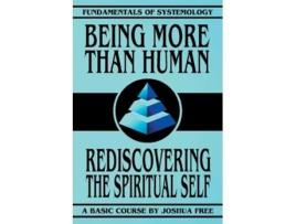 Livro Being More Than Human Rediscovering the Spiritual Self de Joshua Free (Inglês)