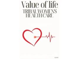 Livro Value o lfoe TRIBAL WOMENS HEALTH CARE de Elio Endless (Inglês)
