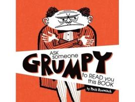 Livro Ask Someone Grumpy to Read You This Book Matt Roemisch (Inglês)