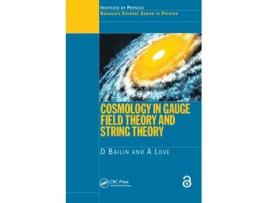 Livro Cosmology in Gauge Field Theory and String Theory (Graduate Student Series in Physics) D. Bailin, Alexander Love (Inglês)
