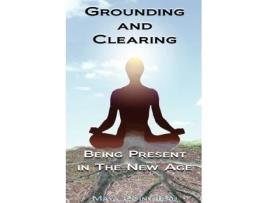 Livro Grounding & Clearing: Being Present in the New Age Maya Cointreau (Inglês)