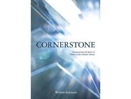 Livro Cornerstone: Encountering the Spirit of Christ in the Catholic School William Sutmann (Inglês)