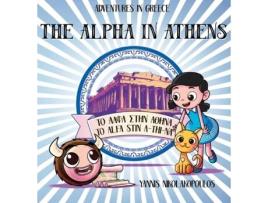 Livro The Alpha in Athens: Adventures in Greece (Sofia and the Grammatakia) Yannis Nikololakopoulos (Inglês)
