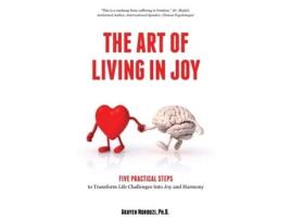 Livro The Art of Living in Joy: Five Practical Steps to Transform Life Challenges into Joy and Harmony Dr. Arayeh Norouzi (Inglês)