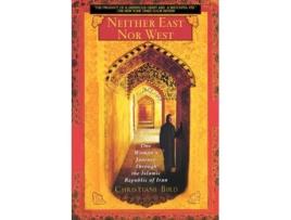 Livro Neither East Nor West: One Woman's Journey Through the Islamic Republic of Iran Christiane Bird (Inglês)