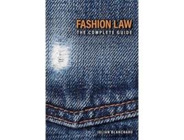Livro Fashion Law: The Complete Guide Julian Blanchard (Inglês)