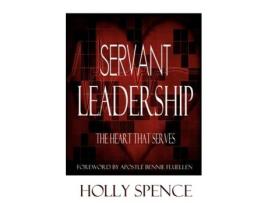 Livro Servant Leadership The Heart That Serves Holly Spence (Inglês)