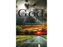 Livro The God Conflict: Faith in the Face of New Atheism Peter Feldmeier PhD (Inglês)