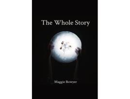 Livro The Whole Story Maggie Bowyer (Inglês)
