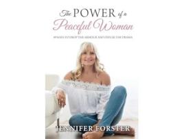 Livro The Power of a Peaceful Woman: 49 ways to drop the armour and defuse the drama Jennifer M Forster (Inglês)