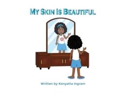 Livro My Skin Is Beautiful Kenyatta Ingram (Inglês)