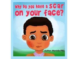 Livro Why do you have a scar on your face? Marielle Pitts (Inglês)