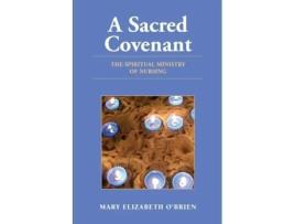 Livro A Sacred Covenant: The Spiritual Ministry of Nursing: The Spiritual Ministry of Nursing Mary Elizabeth O'Brien (Inglês)