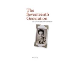 Livro The Seventeenth Generation: The Lifework of Rabbi Walter Jacob Eric Lidji (Inglês)
