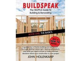 Livro Buildspeak #1 - The Basics: Getting a General Understanding of What Goes into Building a Home John Hollenkamp (Inglês)