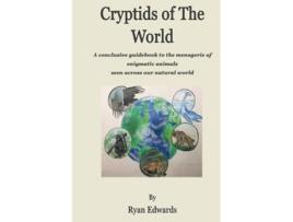 Livro Cryptids of the World de Ryan Edwards (Inglês)