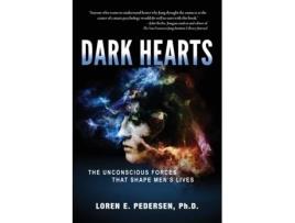 Livro Dark Hearts: The Unconscious Forces That Shape Men's Lives Loren Pedersen (Inglês)