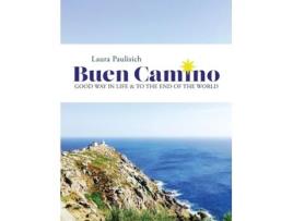 Livro Buen Camino: Good Way in Life & to the End of the World Laura Paulisich (Inglês)