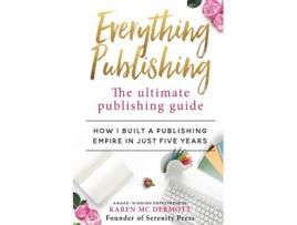 Livro Everything Publishing: The ultimate publishing guide Karen McDermott (Inglês)
