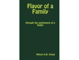 Livro Flavor of a Family, through the sentiments of a father Nelson Chang (Inglês)