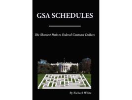 Livro The Shortest Path to Federal Dollars: GSA Schedules Richard White (Inglês)