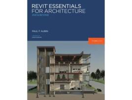 Livro Revit Essentials for Architecture: 2021 and beyond (Aubin Academy) Paul F Aubin (Inglês)