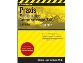 Livro CliffsNotes Praxis Mathematics: Content Knowledge (5161), 3rd Edition (CliffsNotes Test Prep) Sandra Luna Mccune (Inglês)