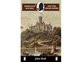 Livro Sherlock Holmes and the Adler Papers de John Hall (Inglês)