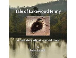 Livro Tale of Lakewood Jenny: A true story about a wood duck Jackie Caswell (Inglês)