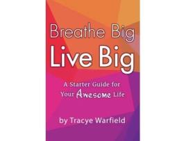 Livro Breathe Big Live Big 'A Starter Guide For Your Awesome Life' Tracye Warfield (Inglês)