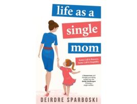 Livro Life as a Single Mom (Some Call it Bravery, Some Call it Stupidity) Deirdre Sparboski (Inglês)